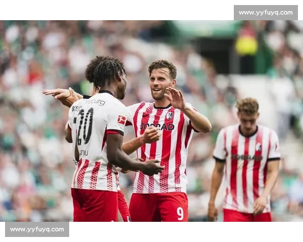 弗赖堡主场迎战拜仁德甲强强对话争冠走势关键一战前瞻看点解析